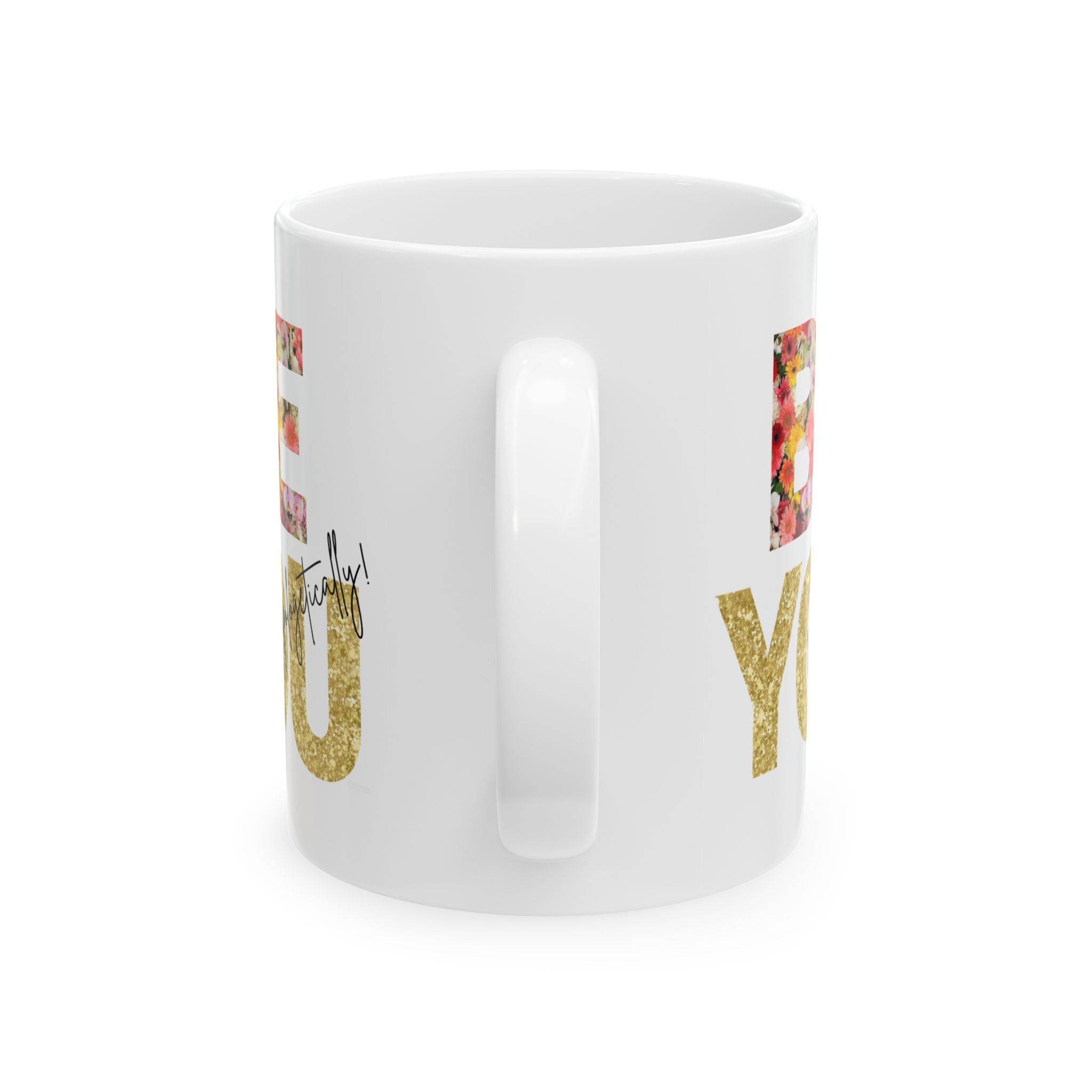 'Be You' White mug with decorative text and images on a white background. Side View.