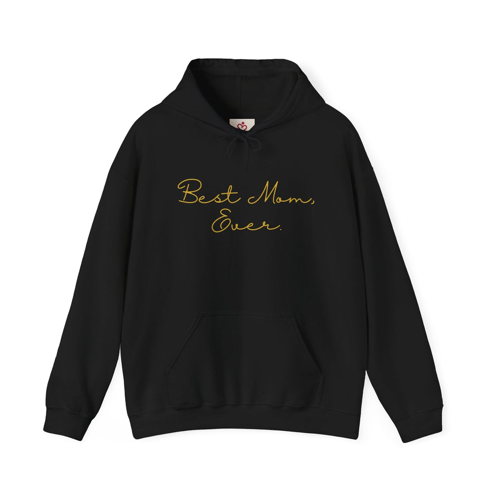 Black hoodie with text 'Best Mom, Ever' on a white background
