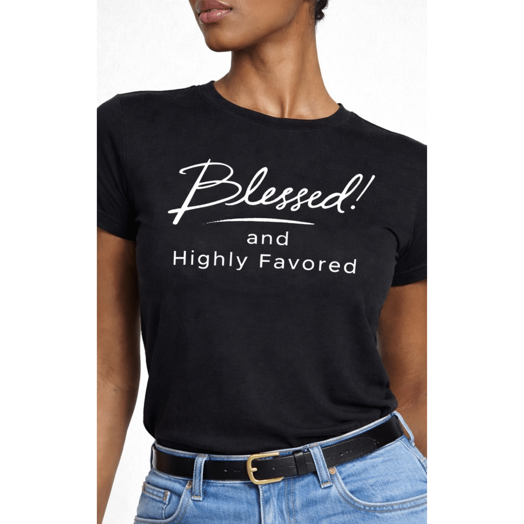 Blessed and Highly Favored – Affirmation Graphic Tee by Relatable Designs