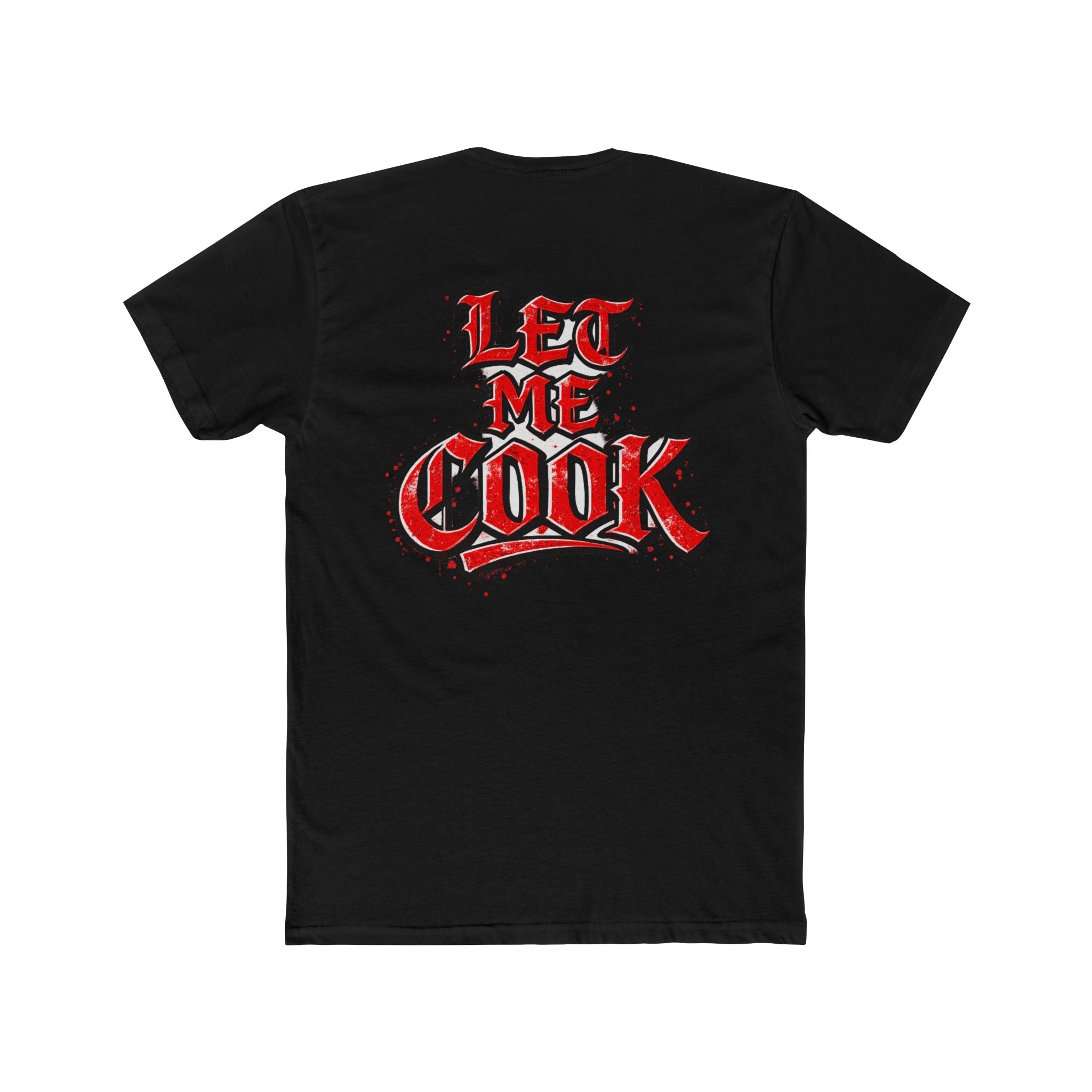 Relatable Designs black graphic t-shirt "Let Me Cook" statement text design back view product mock-up