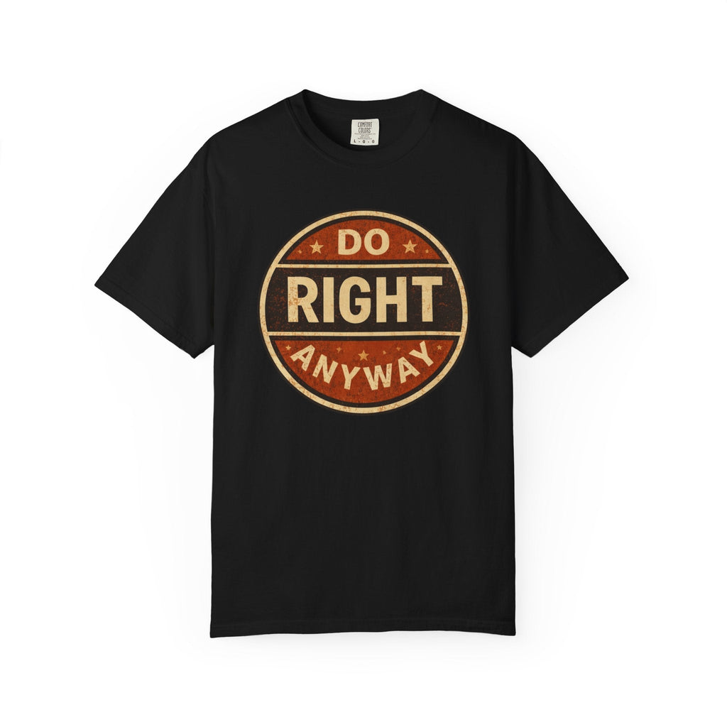 Black t-shirt with ethical quote 'Do Right Anyway' graphic design on a white background