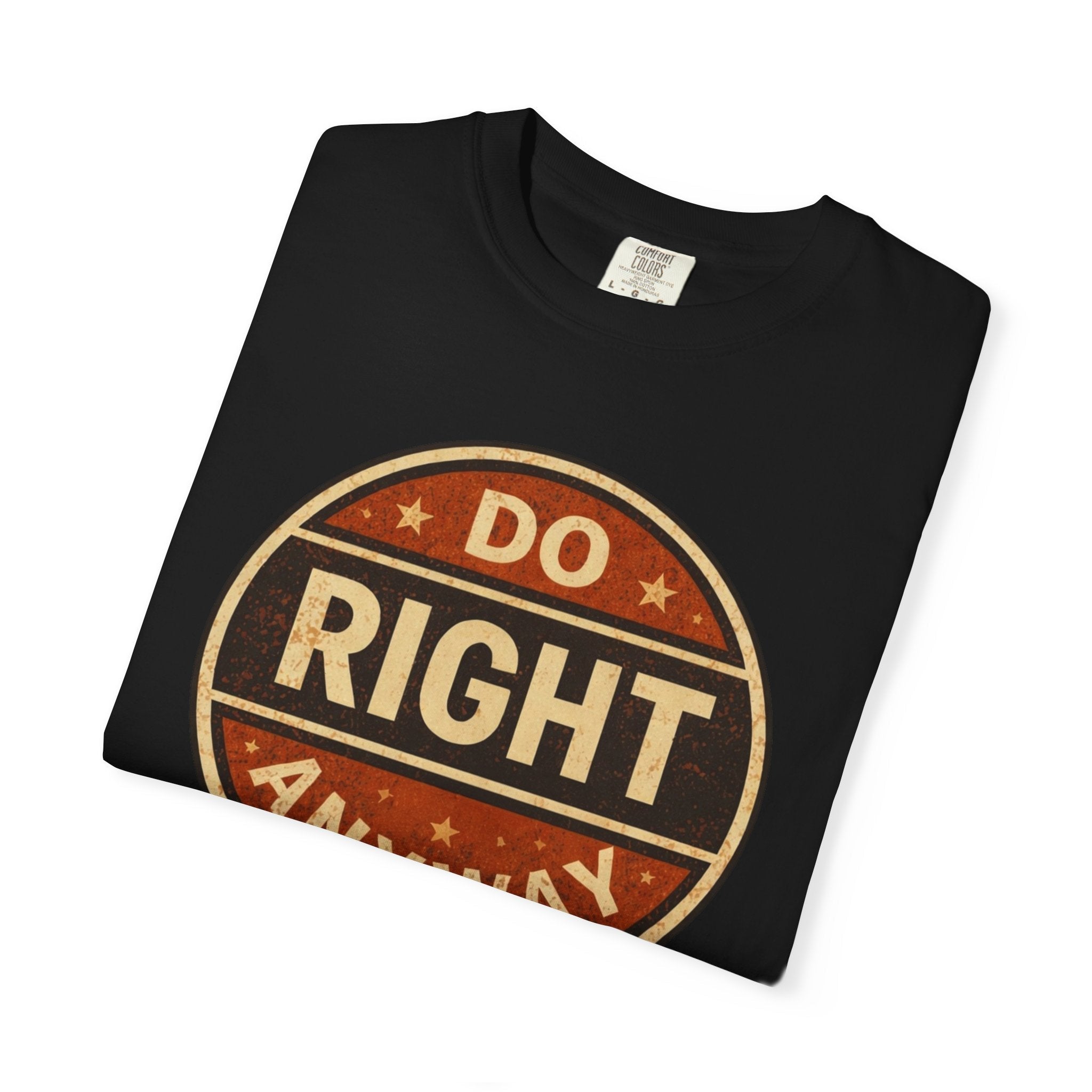 Folded black t-shirt with 'Do Right Anyway' graphic design on a white background by Relatable Designs