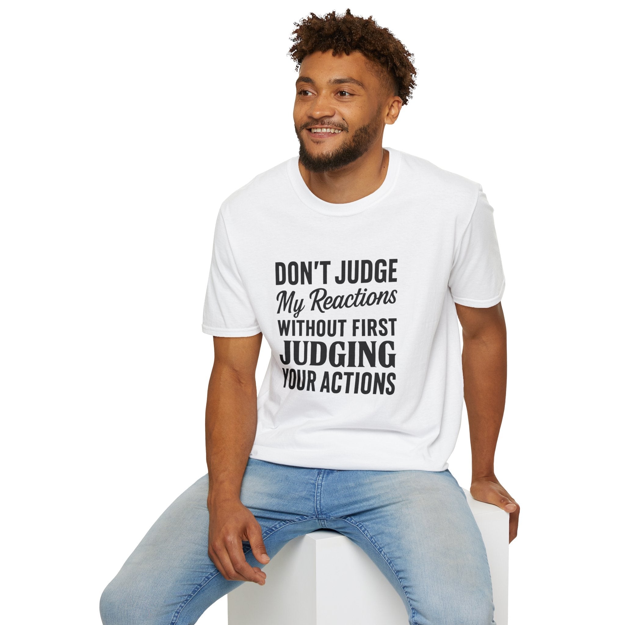 Don't Judge My Reactions T-Shirt | Unisex Softstyle Statement Tee by Relatable Designs
