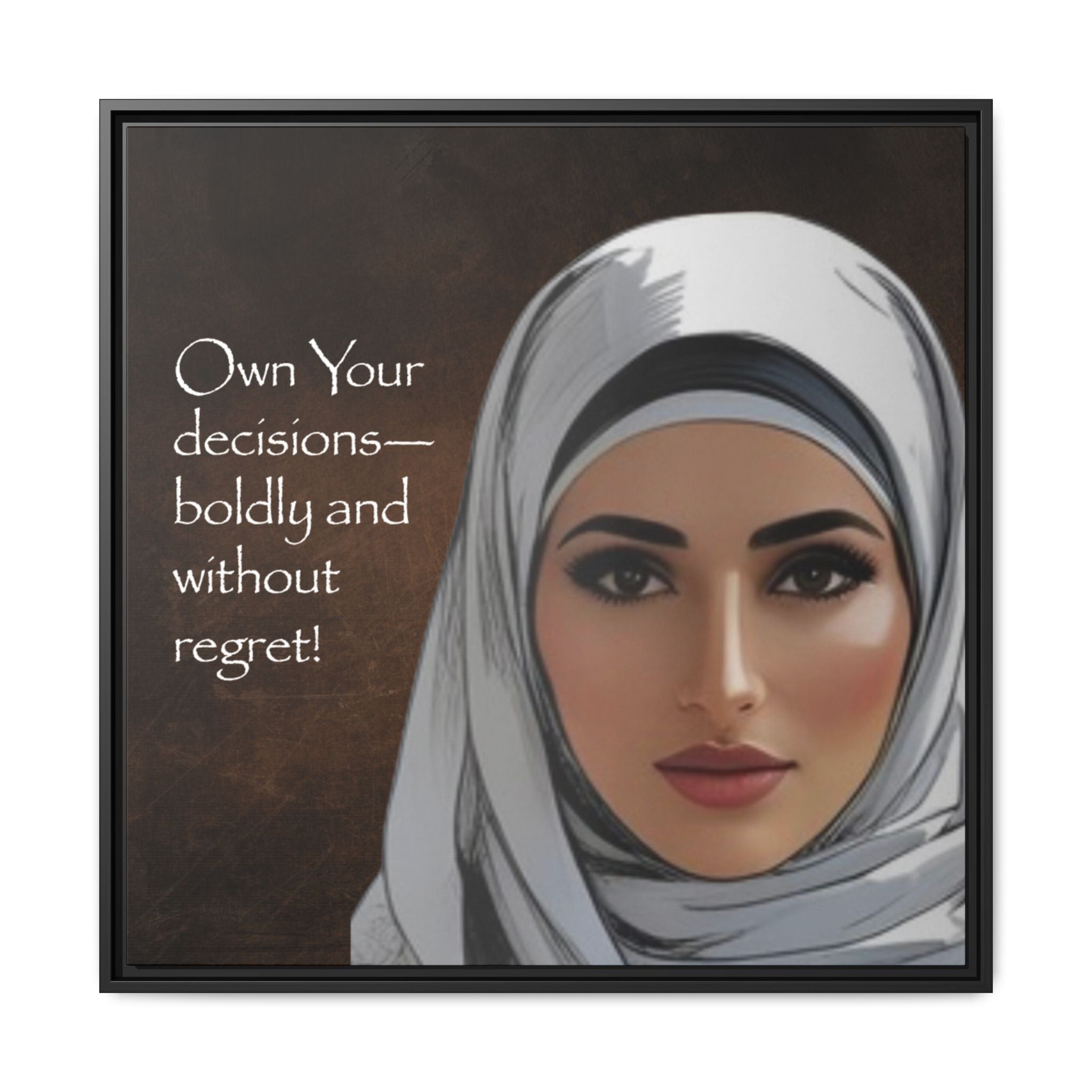 Framed artwork with a woman wearing a hijab and motivational quote on a brown background by Relatable Designs.