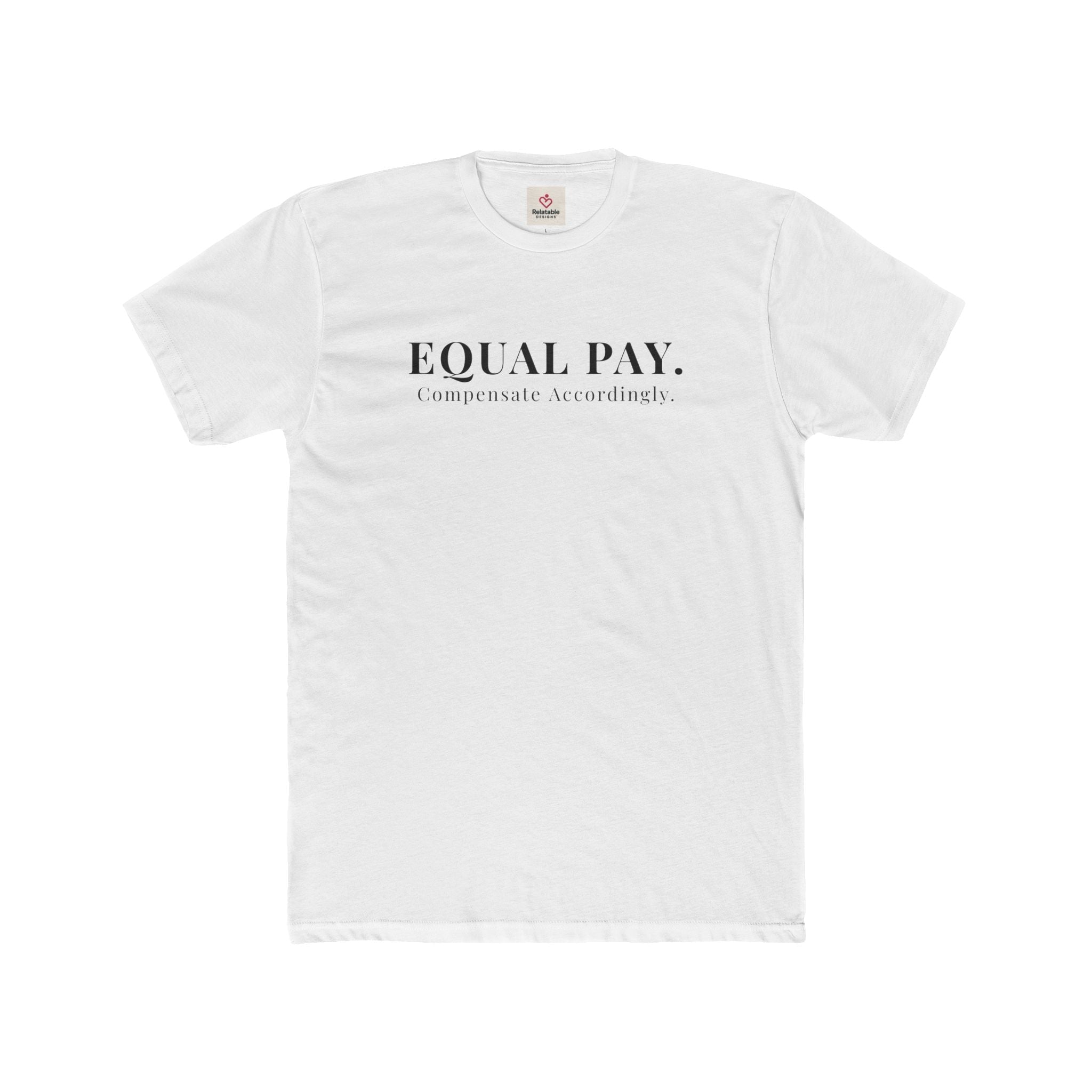 Equal Pay for Equal Work Unisex T-Shirt | Minimalist Statement Tee by Relatable Designs