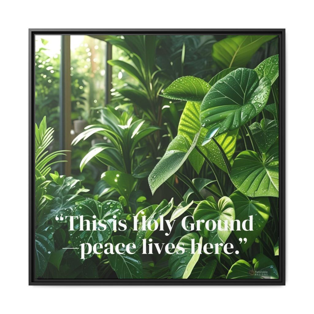 Framed Canvas Serene Wall Decor of lush green plants with quote This is Holy Ground by Relatable Designs.