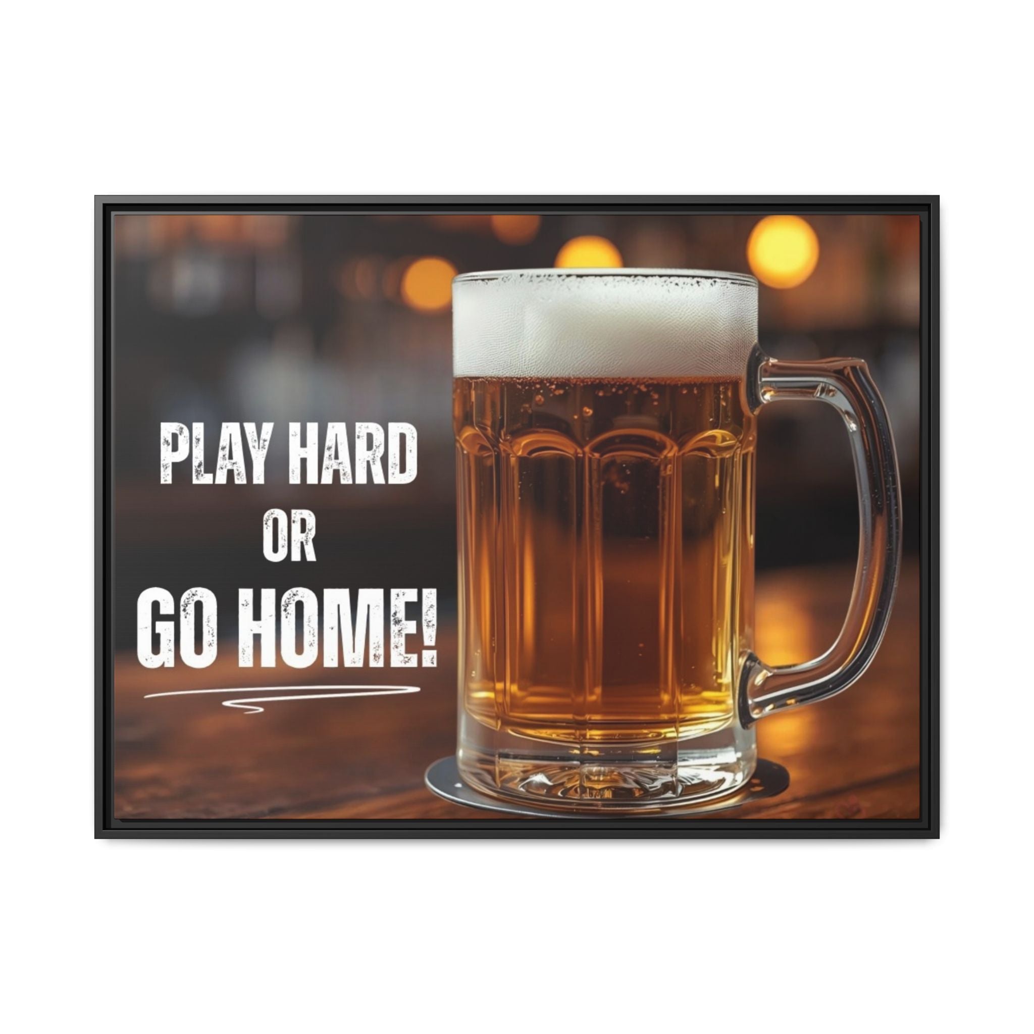 Pub wall decor of a beer mug with 'Play Hard or Go Home!' text on a blurred bar background by Relatable Designs.