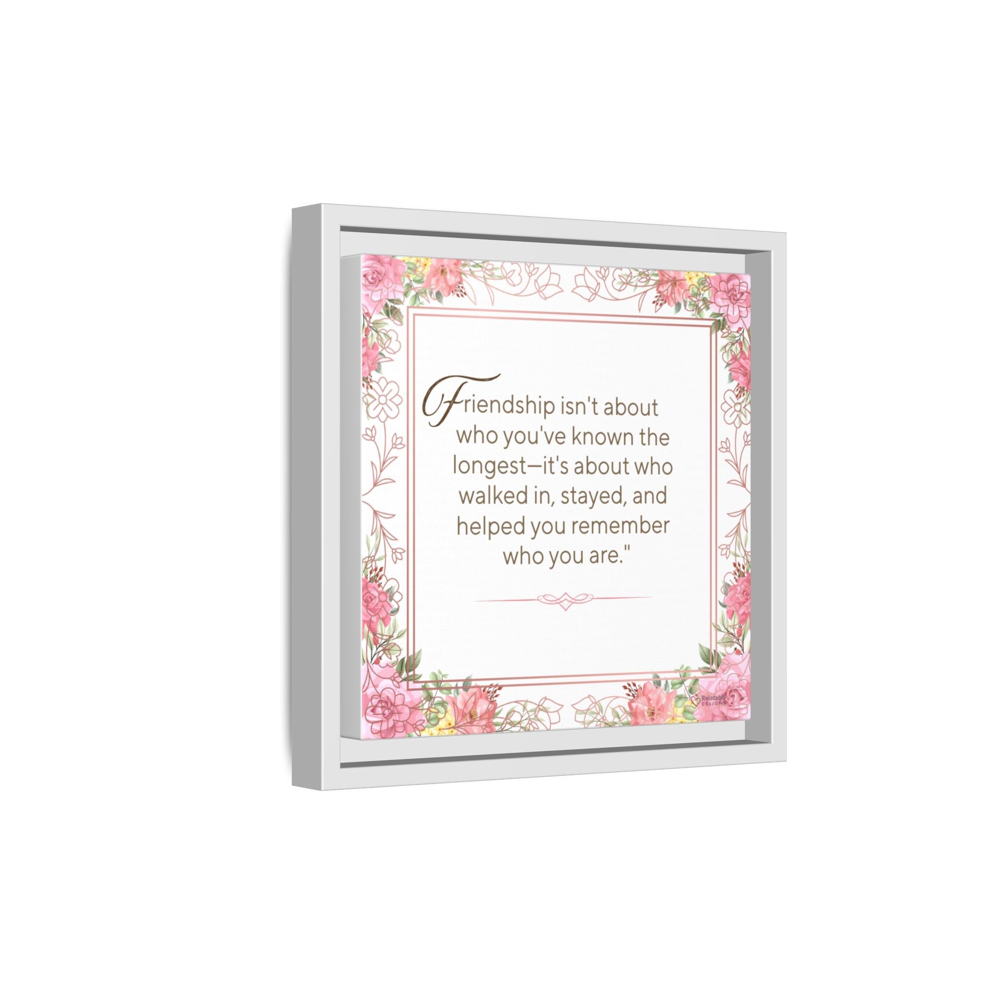 Friendship Quote Floral Wall Art - Meaningful Inspirational Home Decor by Relatable Designs