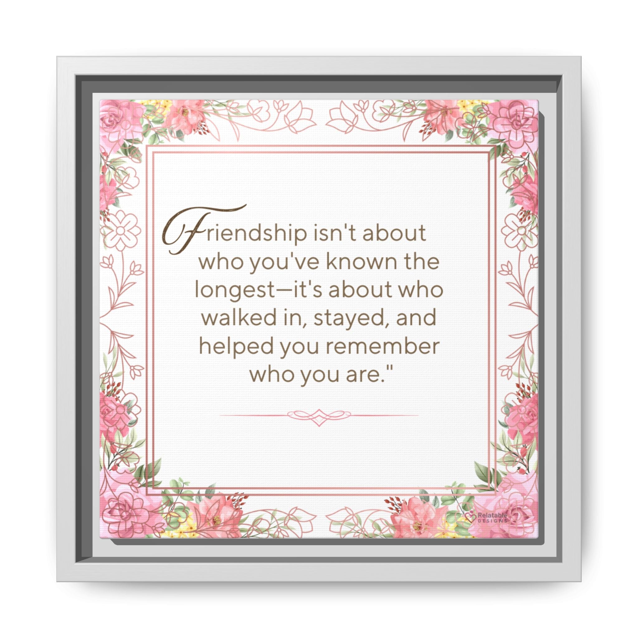 Friendship Quote Floral Wall Art - Meaningful Inspirational Home Decor by Relatable Designs