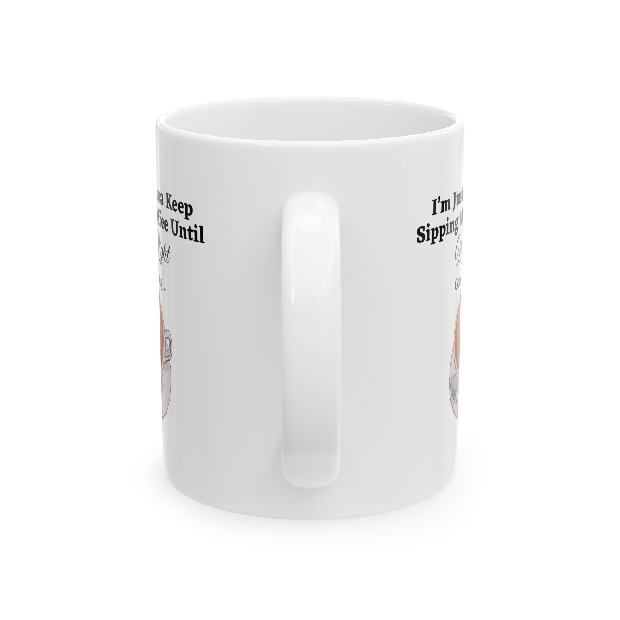 White mug with humorous text design and coffee illustration on a white background. Side View. 
