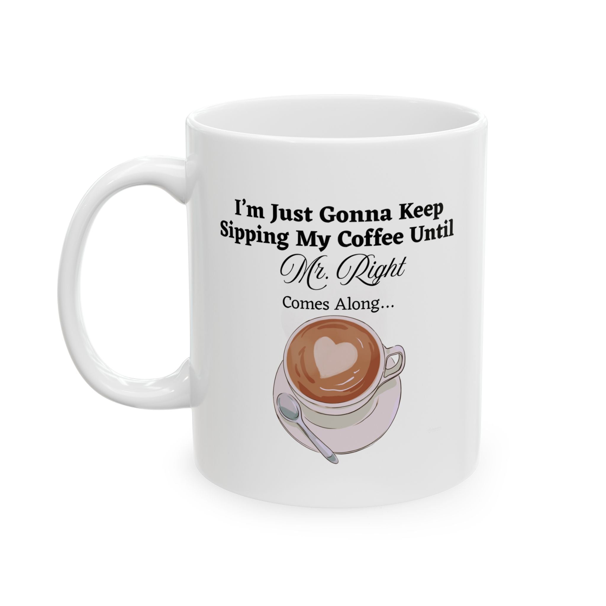White ceramic mug with coffee cup graphic about Mr. Right in black text on a white background
