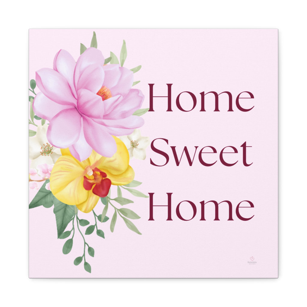 Home Sweet Home Floral Canvas Wall Art — Pink Botanical Stretched Print by Relatable Designs