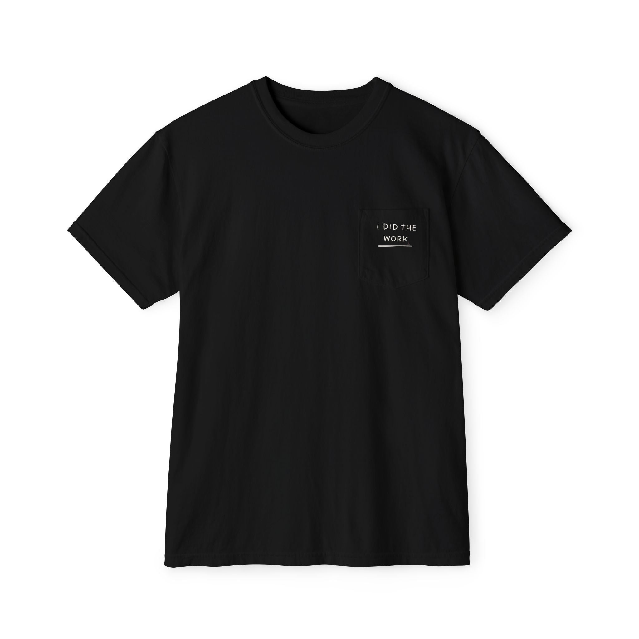 'I Did The Work' Minimal Pocket Tee - Healing Affirmation T-Shirt by Relatable Designs