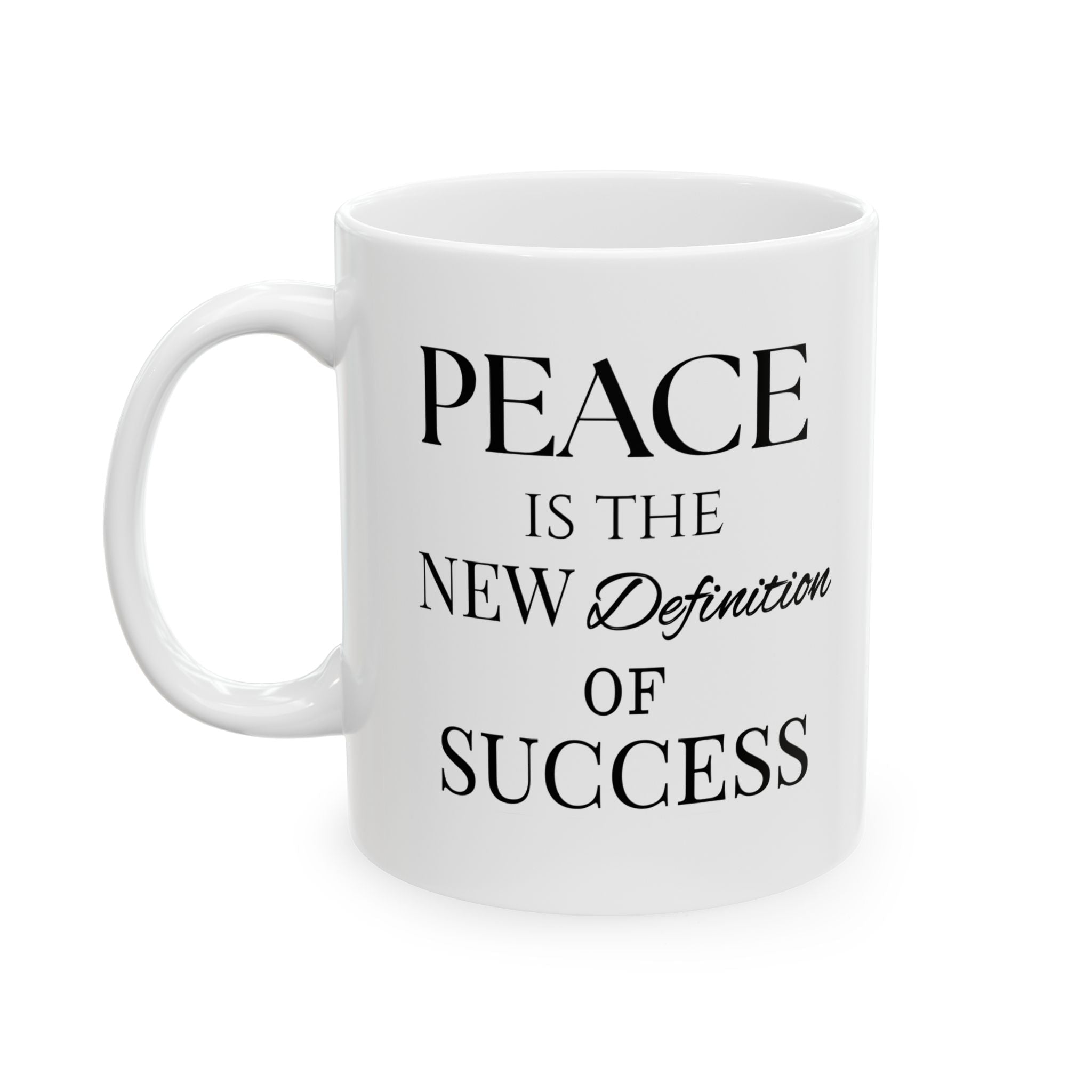 White mug with black text 'PEACE IS THE NEW DEFINITION OF SUCCESS' on a white background