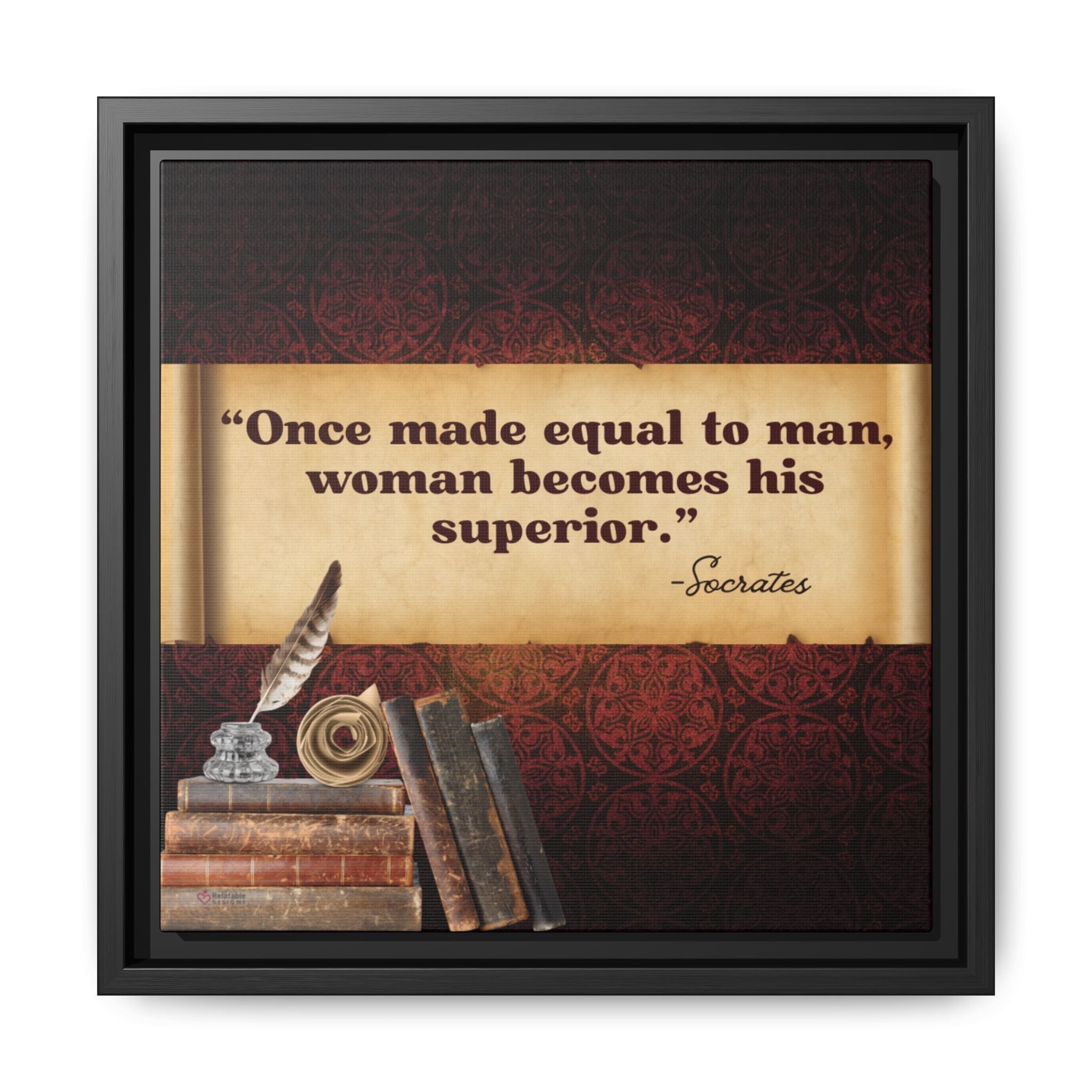Framed quote by Socrates on a antique decorative background with books and a feather quill pen by Relatable Designs.