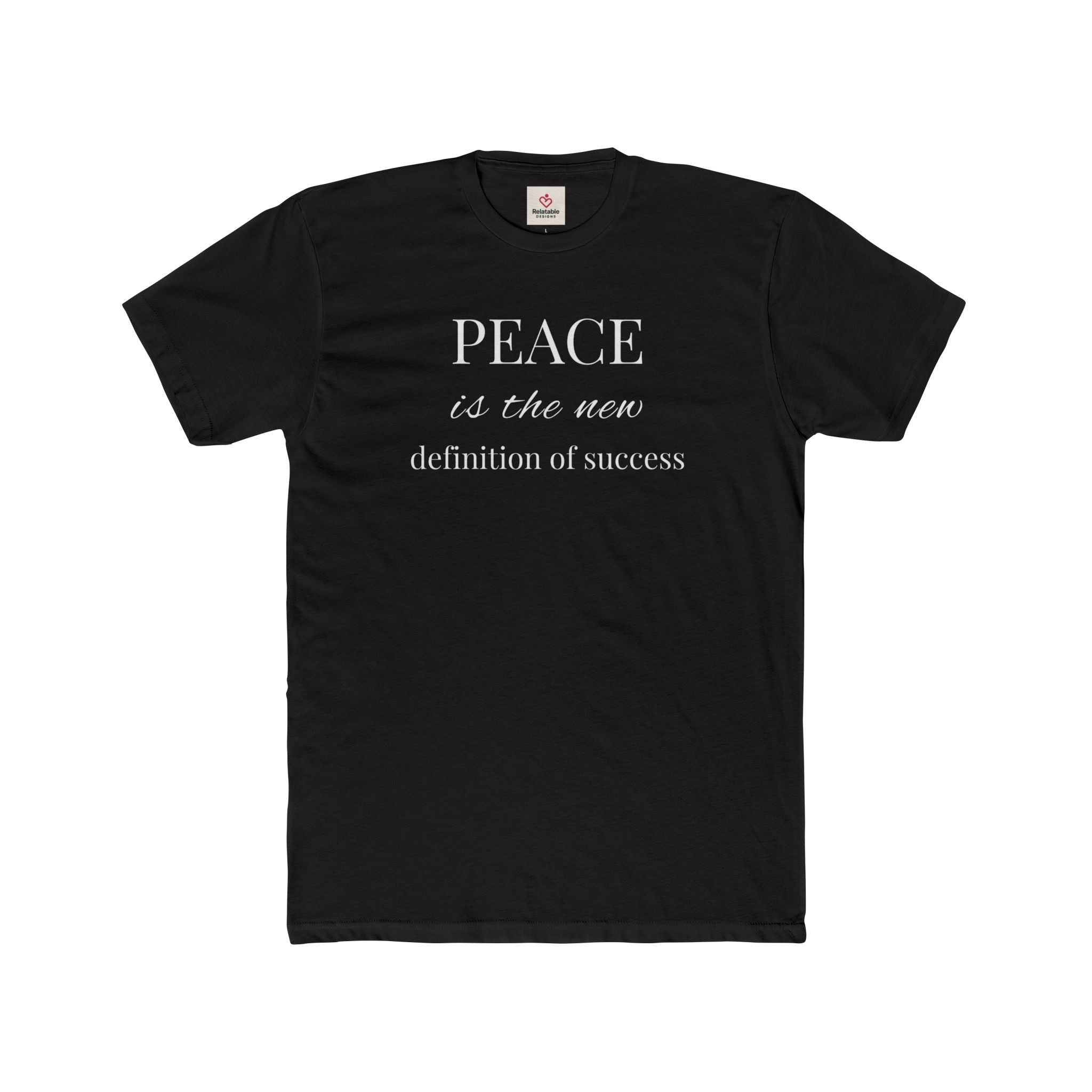 Relatable Designs black t-shirt "Peace is the New Definition of Success" minimalist statement graphic tee front view