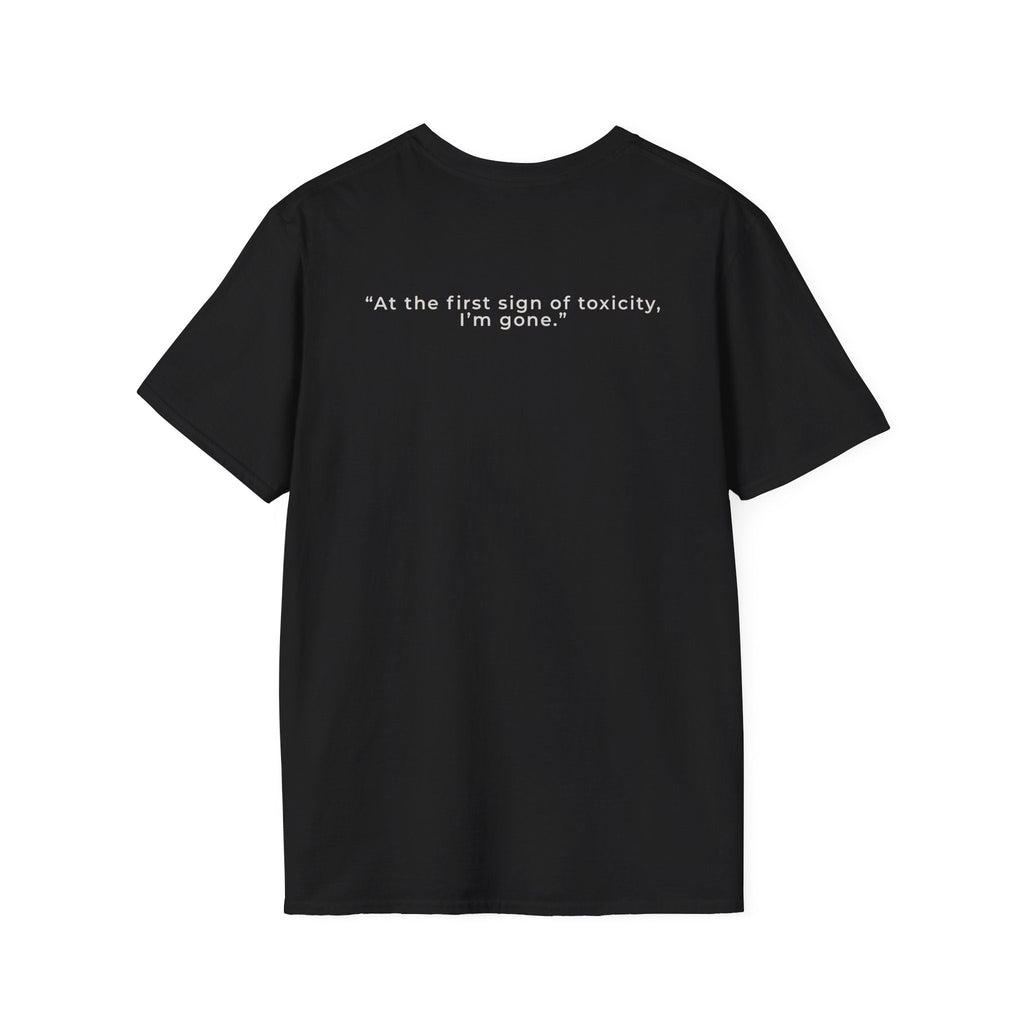 Peace Over Potential T‑Shirt — Minimalist Quote Tee with text on back ‘At the first sign of toxicity, I’m gone.’