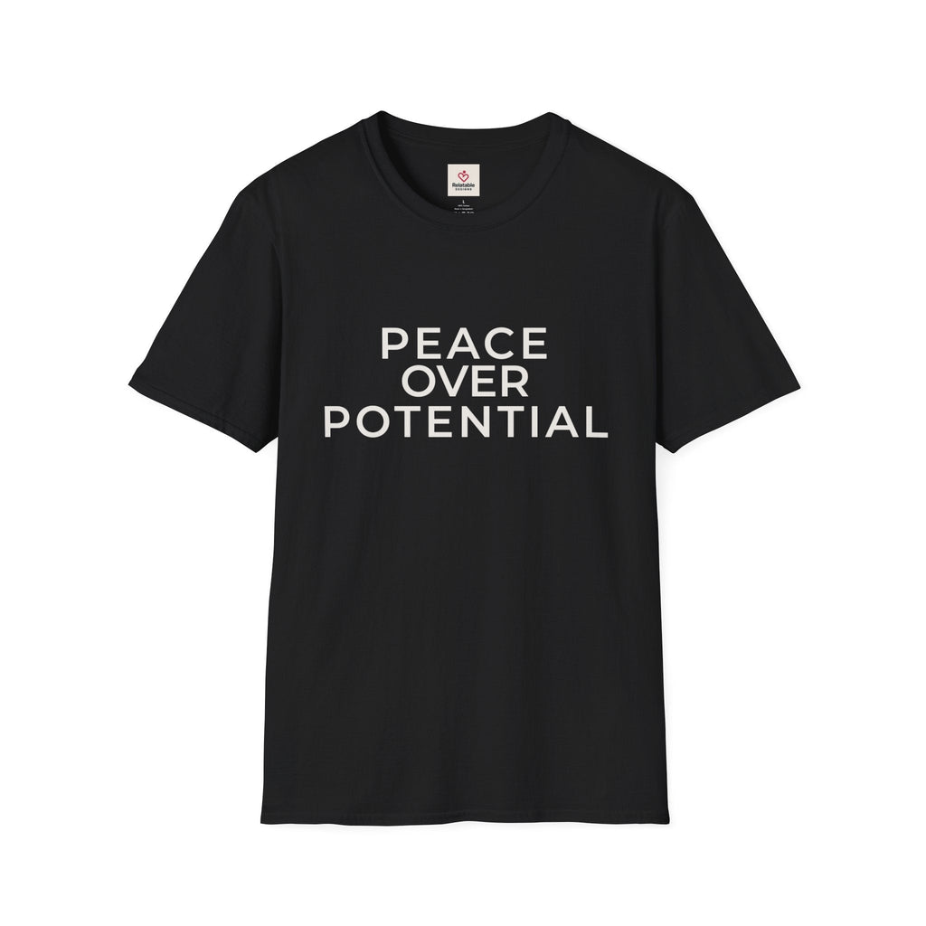 Black statement t-shirt featuring the text "Peace Over Potential" on the front  by Relatable Designs