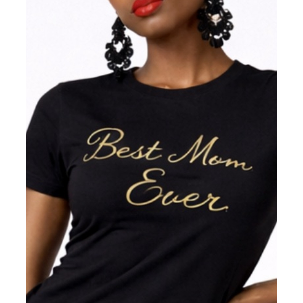 Black t-shirt with 'Best Mom Ever' text worn by a model