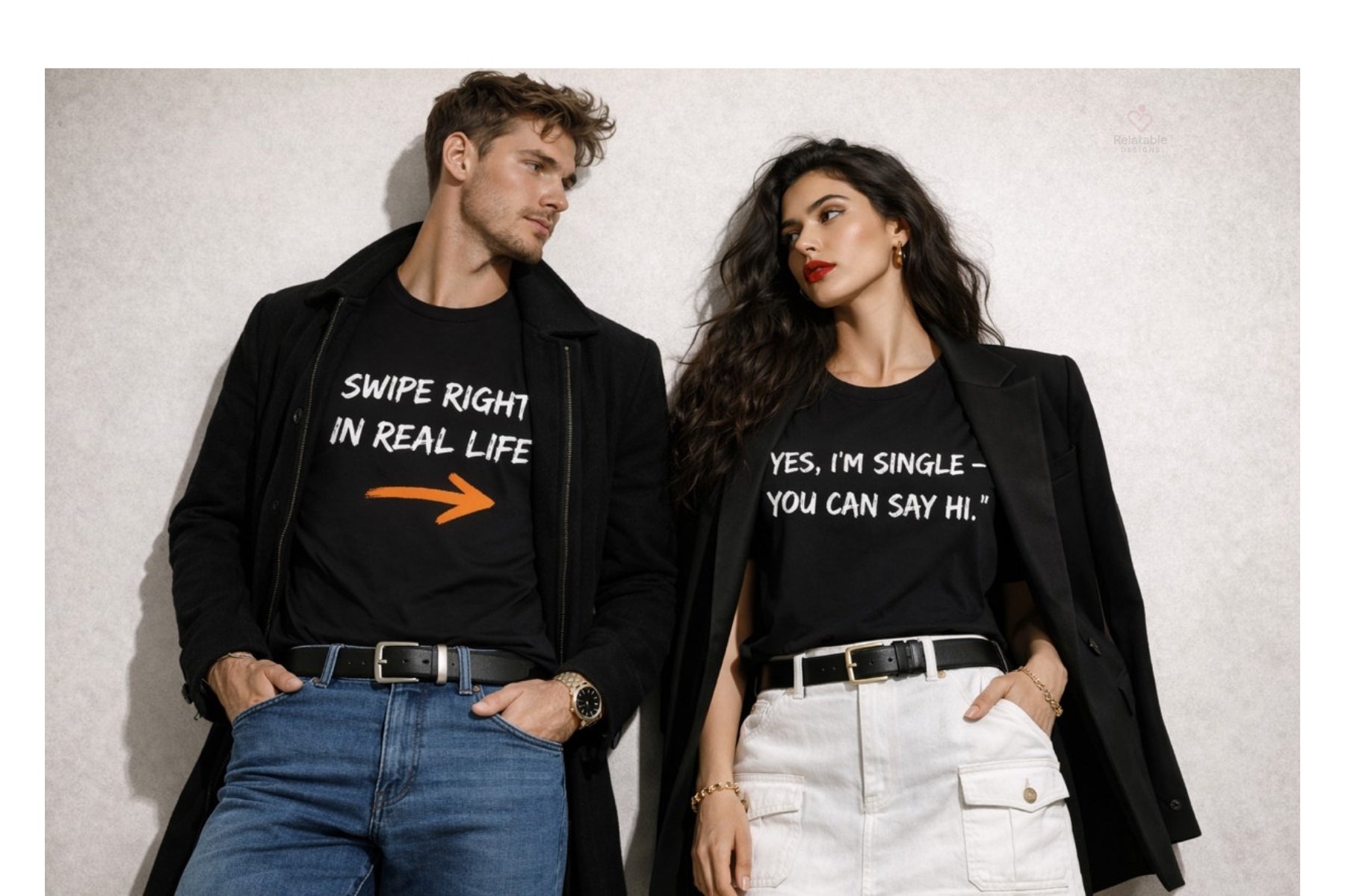 Man and woman wearing black dating quote t-shirts "Swipe Right In Real Life" and "Yes, I'm Single You Can Say Hi" styled in an editorial fashion look