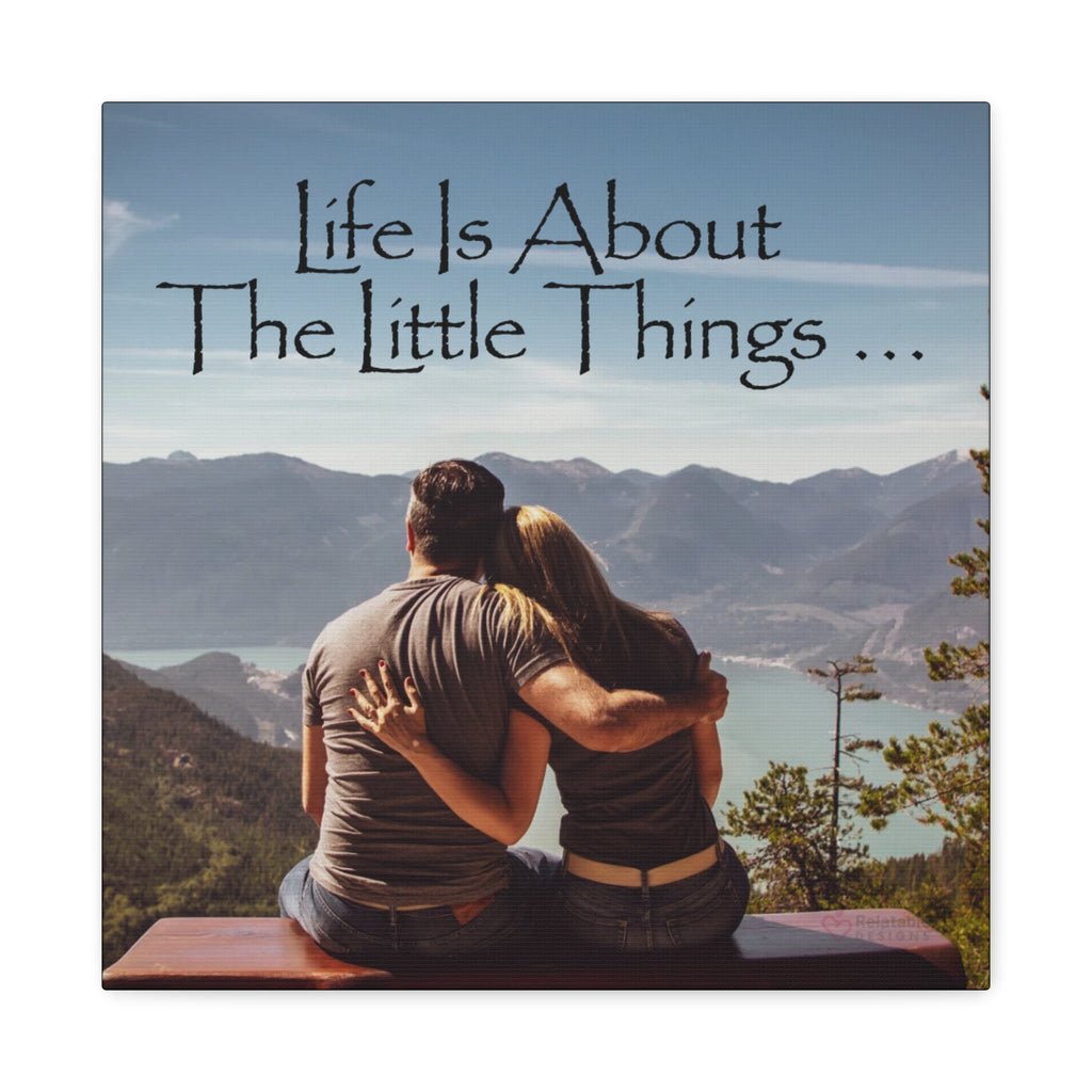 Couple sitting on a bench overlooking a scenic view with 'Life Is About The Little Things' text by Relatable Designs.