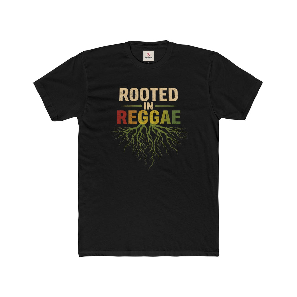 Black t-shirt with 'Rooted in Reggae' text and root graphic on a white background by Relatable Designs.
