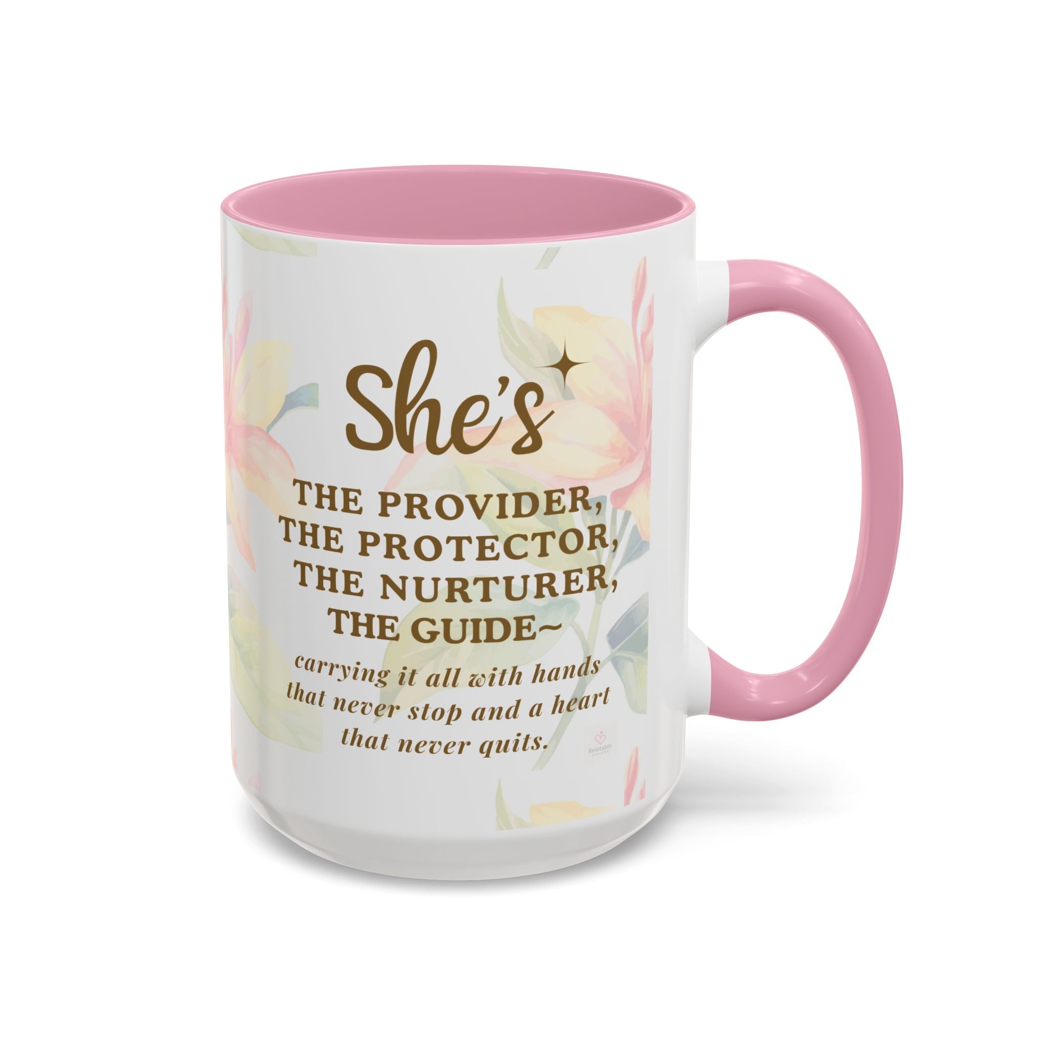 Floral motherhood mug with “She’s the Provider” quote and pastel lily design on ceramic coffee cup by Relatable Designs