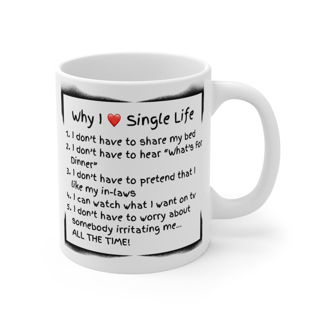 Mug with text 'Why I Love The Single Life' with five funny reasons on a white background by Relatable Designs. 
