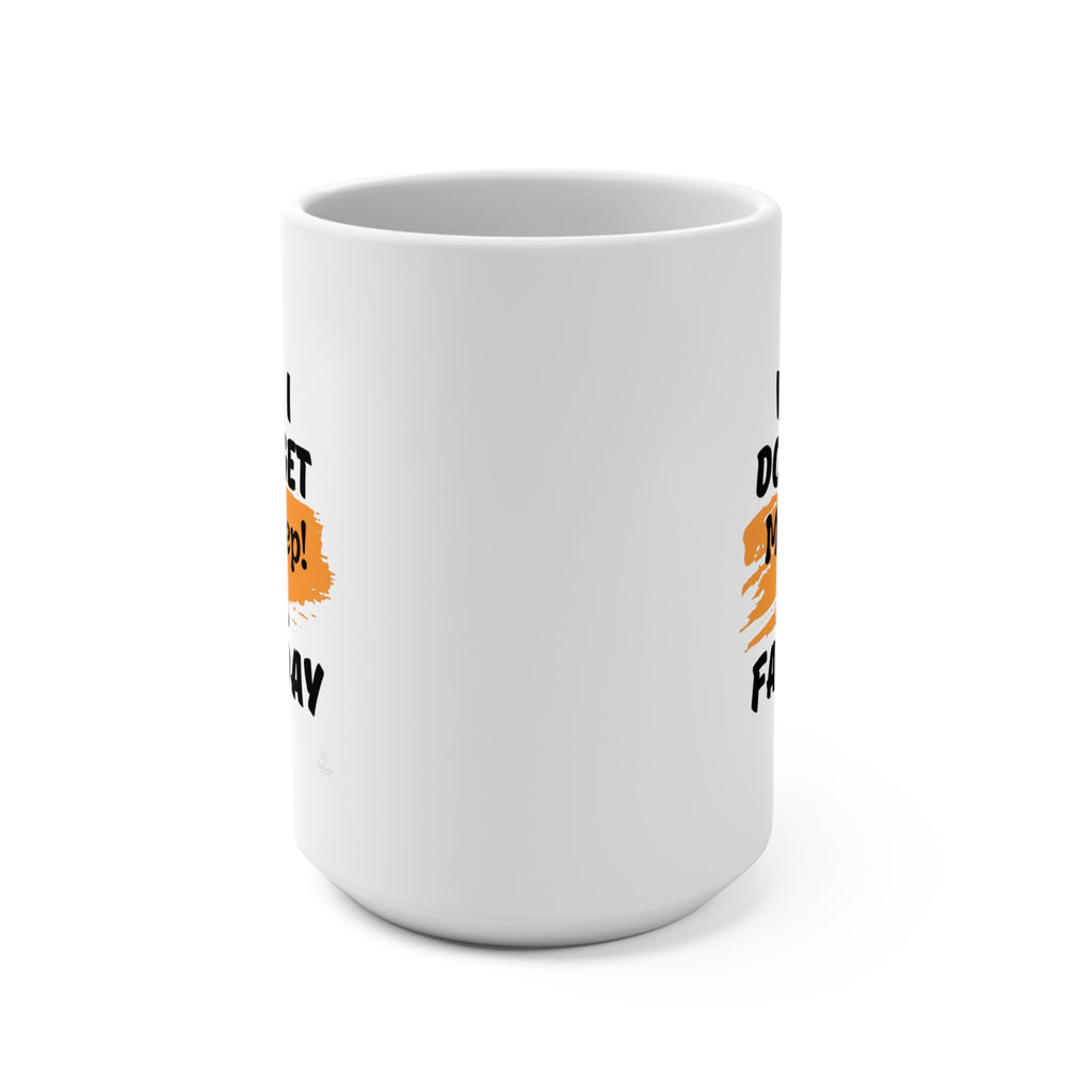 Humorous sleep-deprived quote mug in black text on white background. Side View.