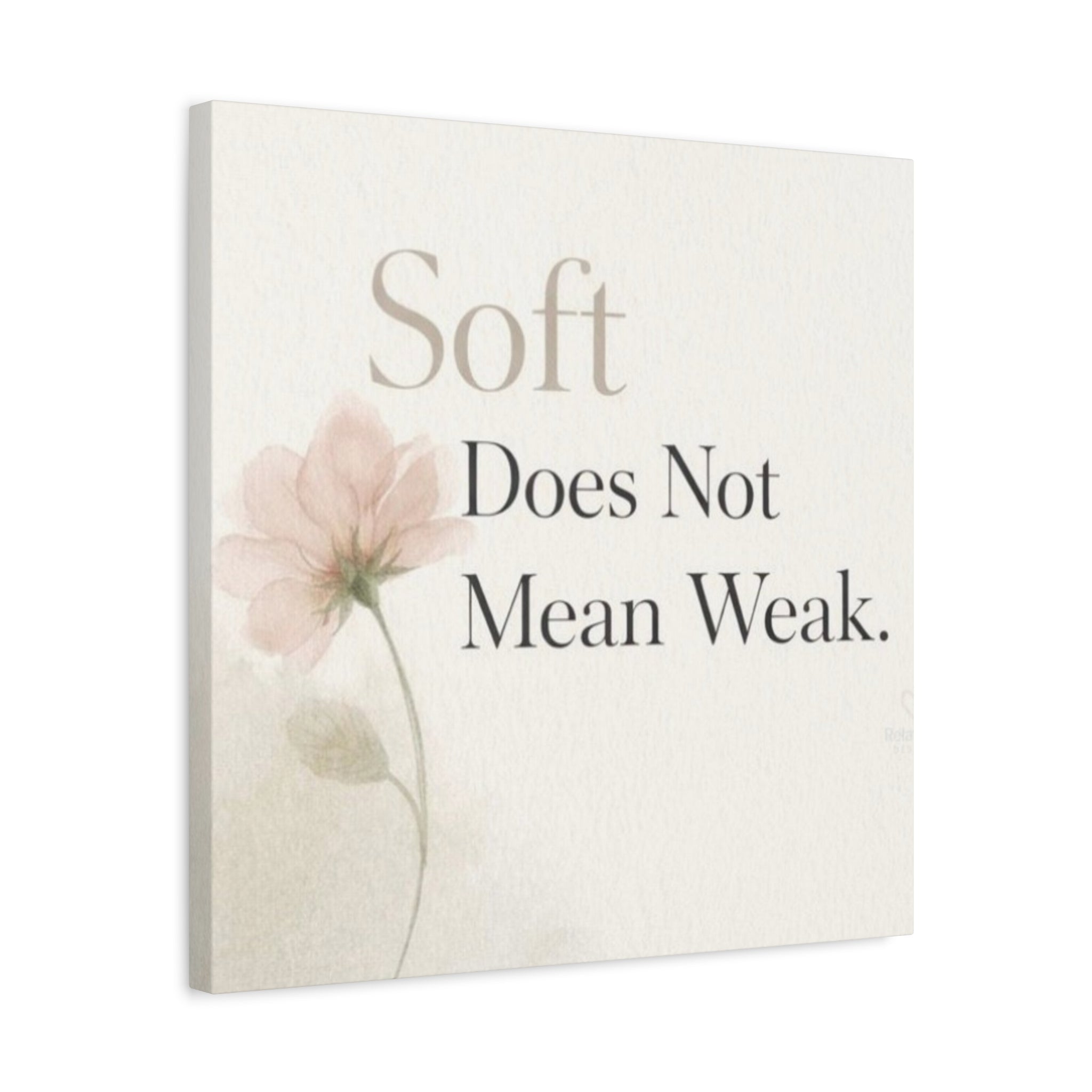 Close-up of “Soft Does Not Mean Weak” typography with subtle blush and sage floral detail