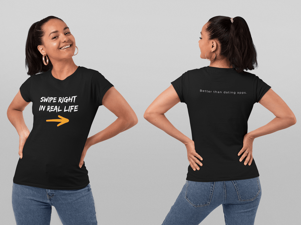 Relatable Designs black graphic t-shirt front and back view "Swipe Right In Real Life" statement tee lifestyle mock-up